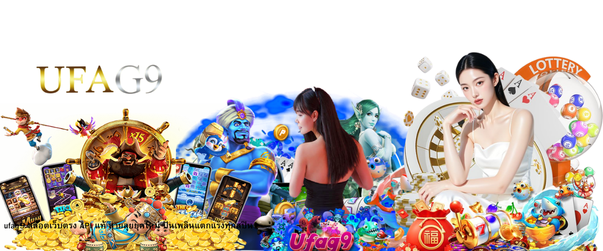 UFAG9 direct slot website with real API system, modern online slots platform where players enjoy spinning reels and winning big bonuses every spin